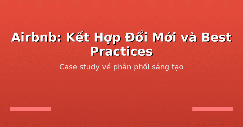 Đổi Mới vs. Phương pháp tốt nhất 2 01 airbnb case study