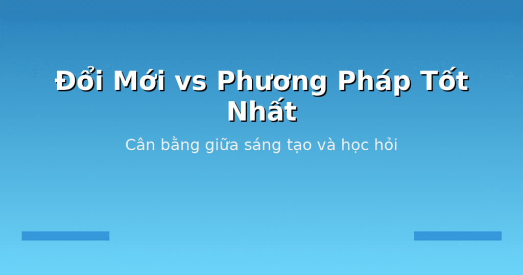Đổi Mới vs. Phương pháp tốt nhất 01 featured doi moi vs phuong phap